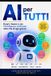 Ai Independently Published Ai per Tutti Paperback