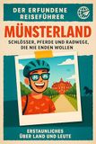Münsterland: Schlösser, Pferde und Radwege, die nie enden wollen. Der erfundene Reiseführer