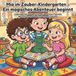 Mia im Zauber-Kindergarten – Ein Kinderbuch über Freundschaft, Mut und den ersten Kindergartentag für Kinder ab 3 Jahren