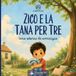 Zico Le Storie Di Zico Zico e la tana per tre