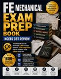 FE MECHANICAL EXAM PREP BOOK: The Ultimate NCEES CBT Review with 1,200+ Practice Questions, 5 Full-Length Tests, Diagram Solutions, and an 8-Week Study Plan