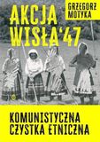 Akcja Wisła 47: Komunistyczna czystka etniczna