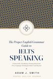 The Proper English Grammar IELTS Speaking guide
