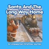 Santa and the Long Way Home: An Unexpected Christmas Journey