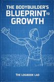 The Bodybuilder's Blueprint to Growth