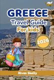 Greece Travel Guide For Kids 2026
