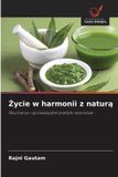 Życie Bol Życie w harmonii z naturą Paperback