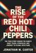 The Rise of the Red Hot Chili Peppers: The True Story Behind the Band’s Early Years, Struggles, and Journey to Global Rock Fame