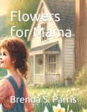 Flowers Bol Flowers for Mama Paperback