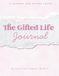 The Gifted Life: A Guided Journal for Bright Teens - Girls Version