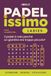 PADELissimo Ladies: Storie vere delle campionesse, curiosità e giochi di enigmistica sul padel