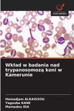 Wklad OmniScriptum SRL Wklad w badania nad trypanosomozą koni w Kamerunie