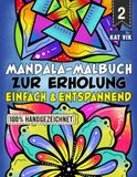 Einfach & Entspannend: Mandala Malbuch für Erwachsene, Jugendliche und Kinder – Quadratische Designs: Große Motive mit dicken Linien für ruhige ... Ausmalen | Einseitige Seiten | 8.5 x 11 Zoll
