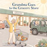 Grandma Goes to the Grocery Store: A Children's Book Series