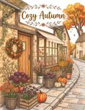 Cozy Autumn: A Cottagecore Coloring Book for Adults