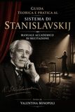 Diventare attore: Guida teorica e pratica al sistema di Stanislavskij. Manuale accademico di recitazione