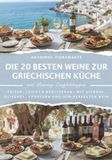Die 20 besten Weine zur griechischen Küche: Frisch, leicht & mediterran – mit Zitrone, Olivenöl, Kräutern und dem passenden Wein