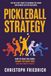 Pickleball Strategy: How to Read the Court, Choose the Right Shot, and Win More Points