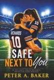 Safe Next To You: An Off-Limits, Forced Proximity, Protective Alpha Romance
