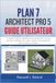 Plan7Architect Pro 5 Guide Utilisateur: Le Manuel Complet du Débutant au Professionnel pour Concevoir des Plans 2D, Modèles 3D, Visites Virtuelles et Documents Prêts pour le Permis de Construire