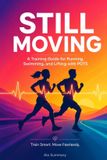 STILL MOVING A Training Guide for Running, Swimming, and Lifting with POTS