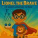Lionel The Brave: A Lion’s Journey to See