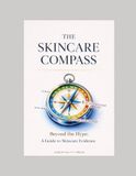 The SKINCARE COMPASS: Beyond the Hype: A Guide to Skincare Evidence