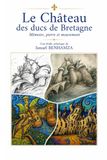 Le Château des ducs de Bretagne: Mémoire, pierre et mouvement. Une étude artistique