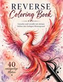 Reverse Coloring Book: Gestalte und veredle mit deinen Stiften den farbigen Hintergrund