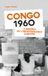 Congo Racine Congo 1960: Lumumba ou l'indépendance sabotée