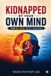 Kidnapped Libri GmbH Kidnapped by your own mind
