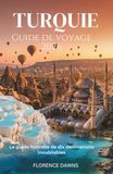 Turquie Guide de voyage 2026: Le guide honnête de dix destinations inoubliables