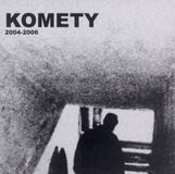 Comin' Komety: Komety: 2004-2006 [CD]