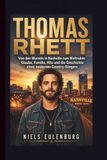 THOMAS RHETT: Von den Wurzeln in Nashville zum Weltruhm: Glaube, Familie, Hits und die Geschichte eines modernen Country-Sängers