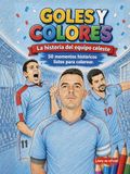 Goles y Colores: La historia del equipo celeste. 50 hitos históricos para colorear.: Edición No Oficial para fans del Real Club Celta de Vigo