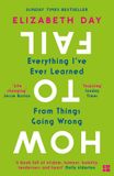 How HarperCollins Publishers How to Fail Everything I've Ever Learned From Things Going Wrong