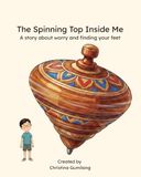The Spinning Top Inside Me: A Hello Feeling Book About Worry and Anxiety for Kids 4 - 8