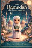 Mon Independently Published Mon Ramadan des bonnes manières: 30 histoires pour 30 jours de sagesse Paperback