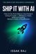 SHIP Independently Published Ship It with AI Paperback