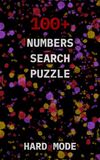 The Ultimate Hard Mode Number Search: 100 Extreme 18x18 Puzzles
