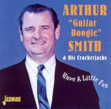 Have Arthur 'Guitar Boogie' Smith & His Crackerjacks - Have A Little Fun (CD)