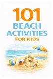 101 Beach Activities for Kids