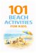 101 Beach Activities for Kids