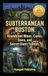 Subterranean Boston: Abandoned Mines, Caves, Dams, and Secret Ghost Tunnels: The Official Underground Atlas of Greater Boston