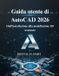Guida AutoCAD 2026: Guida utente