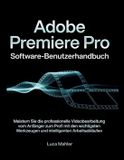 Adobe The Video Editor Blueprint- Adobe Premiere Pro Software-Benutzerhandbuch