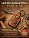 LEATHERCRAFTING: A FIRST KEY FOB: A Beginner's Step-By-Step Guide To Cutting, Stamping, And Finishing Your First Leather Project With Confidence