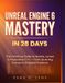 UNREAL ENGINE 6 MASTERY IN 28 DAYS: The Definitive Guide to Nanite, Lumen & Production C++ — From Stunning Scenes to Shipped Products