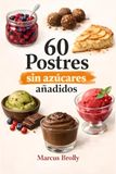 60 Postres Sin Azucares Añadidos
