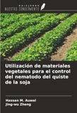 Utilización OmniScriptum SRL Utilización de materiales vegetales para el control del nematodo del quiste de la soja Paperback